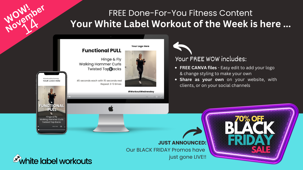You are currently viewing Black FRIDAY has come early – with your White Label Workout of the WEEK