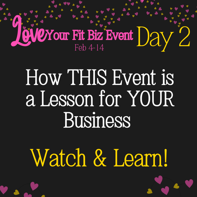 Read more about the article The LOVE your FIT BIZ Event!  How THIS Event is a Lesson for YOUR Business (Watch & Learn!)
