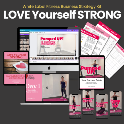 LOVE Yourself STRONG White Label Fitness Content | Business Strategy Kit