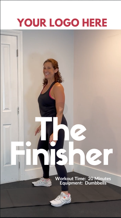 White label workout of the week:  The FINISHER!  FREE Coach Resource!  Vertical format