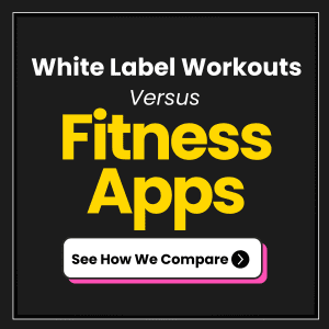 White Label Workouts Vs Fitness Apps