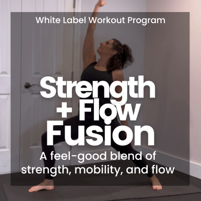 Strength + Flow Fusion – White Label Workout Video Program