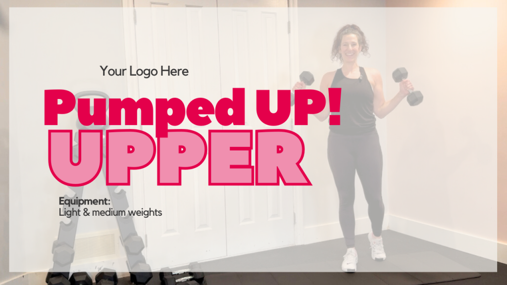 White label Workout: Pumped Up UPPER
