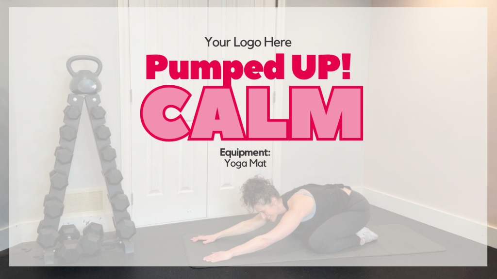 White Label Workout: Pumped Up CALM!